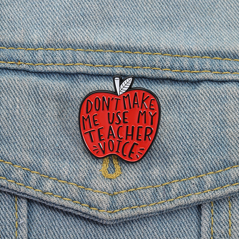 Don't Make Me Use My Teacher Voice Teacher Pin