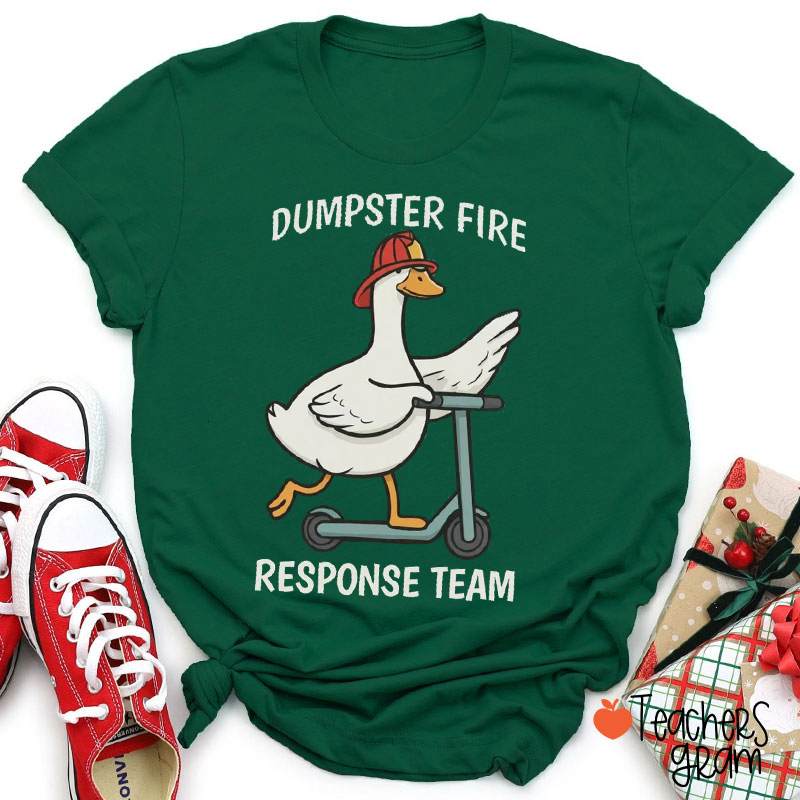 Dumpster Fire Response Team Teacher T-Shirt