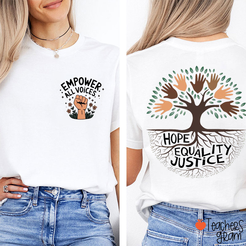 Empower All Voices Hope Equality Justice Teacher Two Sided T-Shirt