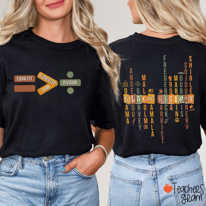 Equality Is Greater Than Division Teacher Two Sided T-Shirt
