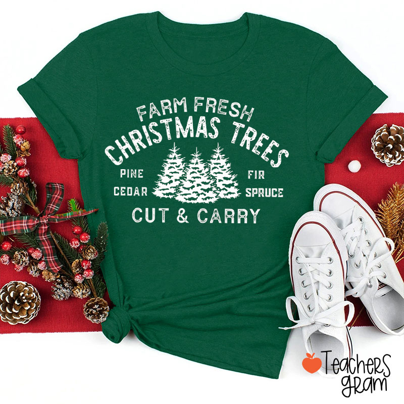 Farm Fresh Christmas Trees Teacher T-Shirt