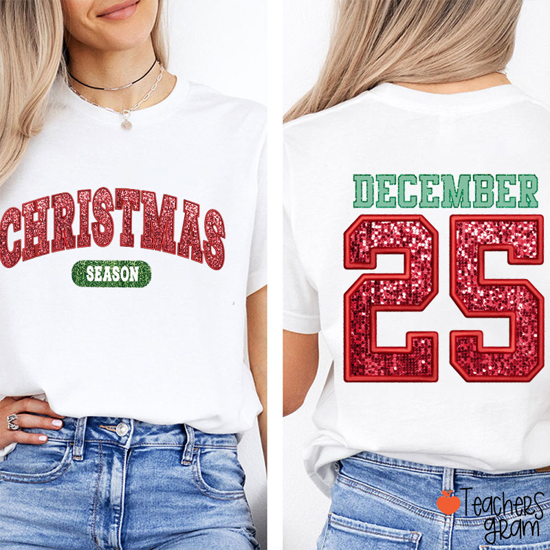Faux Sequin Christmas Season December 25 Teacher Two Sided T-Shirt