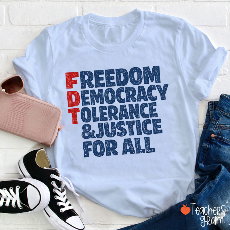 Freedom Democracy Tolerance And Justice For All Teacher T-Shirt