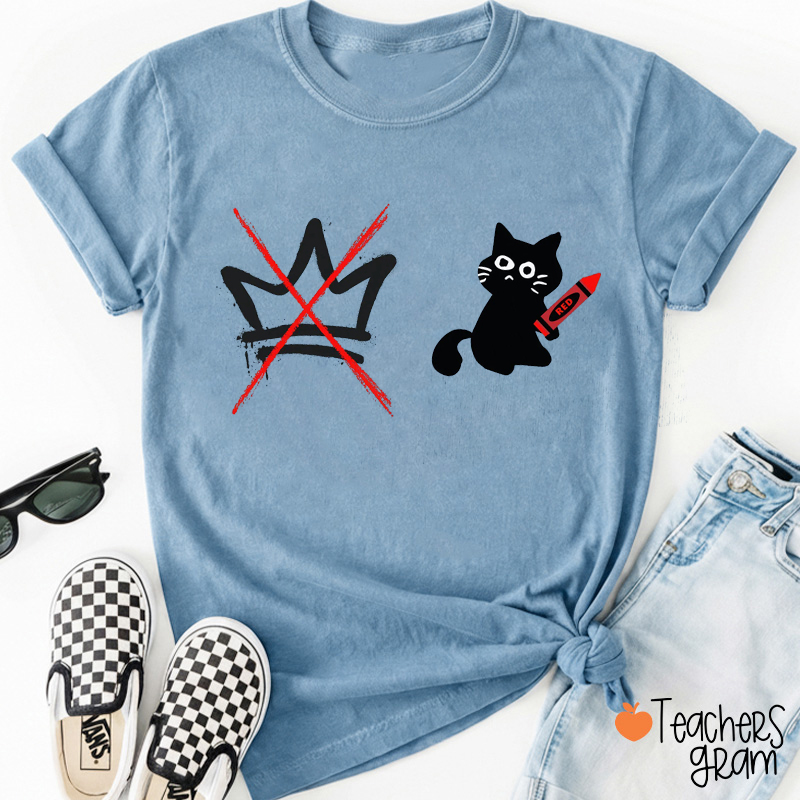 Funny Black Cat No Kings Teacher T-Shirt