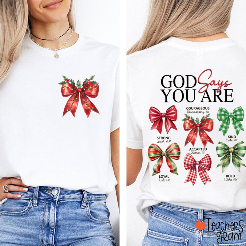God Says You Are Christmas Coquette Bow Teacher Two Sided T-Shirt