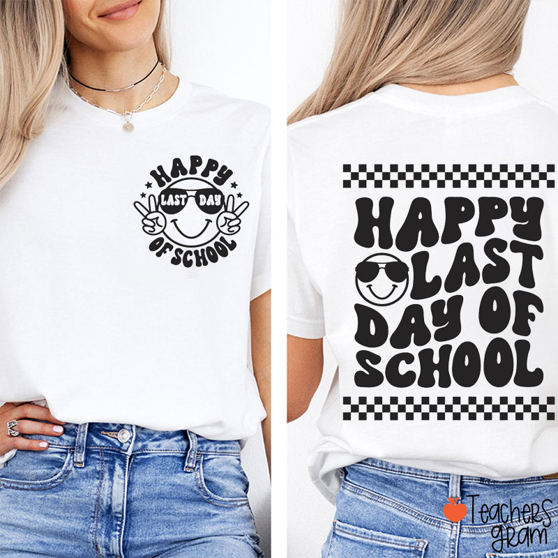 Happy Last Day Of School Smiley Face Sunglasses Teacher Two Sided T-Shirt