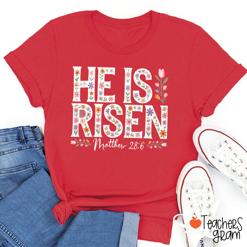 He Is Risen Christian Teacher T-Shirt