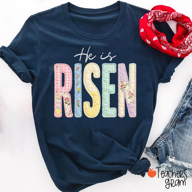 He is Risen Faux Quilted Teacher T-Shirt