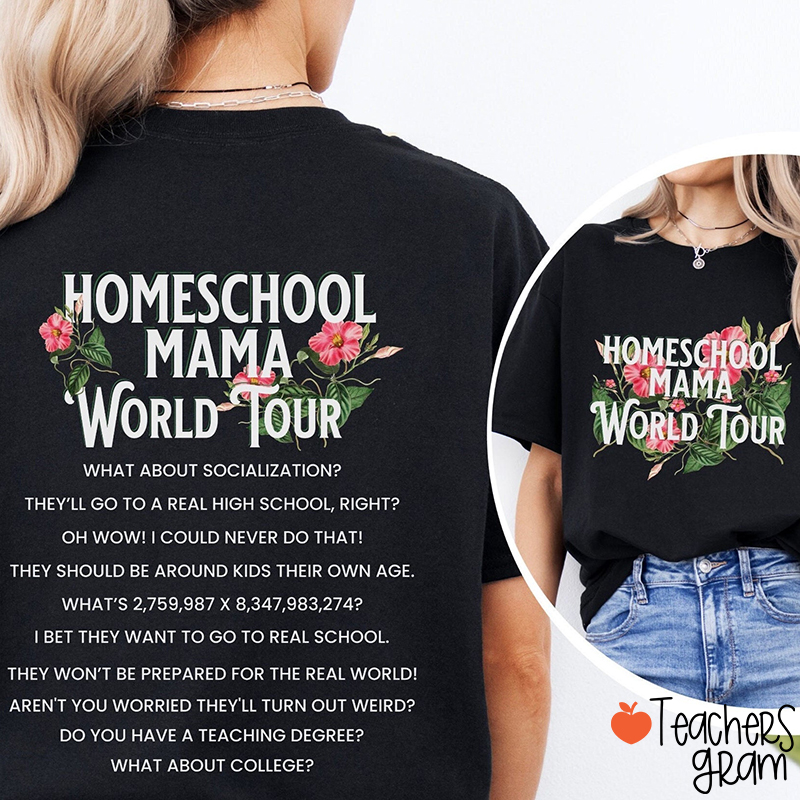 Homeschool Mama World Tour Teacher Two Sided T-Shirt