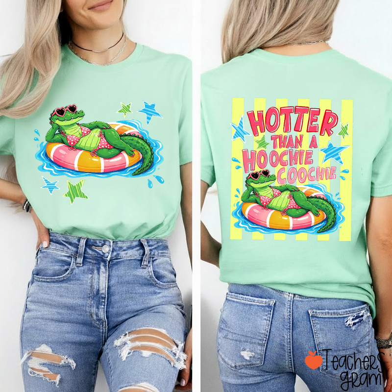 Hotter Than A Hoochie Coochie Teacher Two Sided T-Shirt