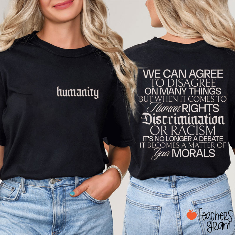 Humanity We Can Agree to Disagree Teacher Two Sided T-Shirt