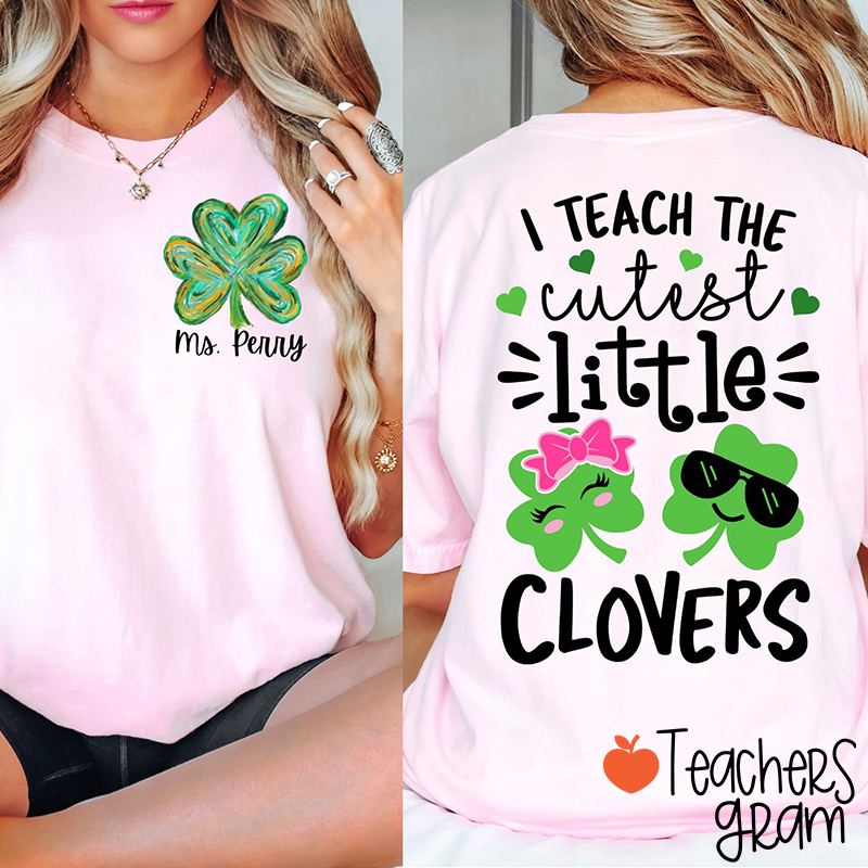 I Teach The Cutest Little Clovers Teacher