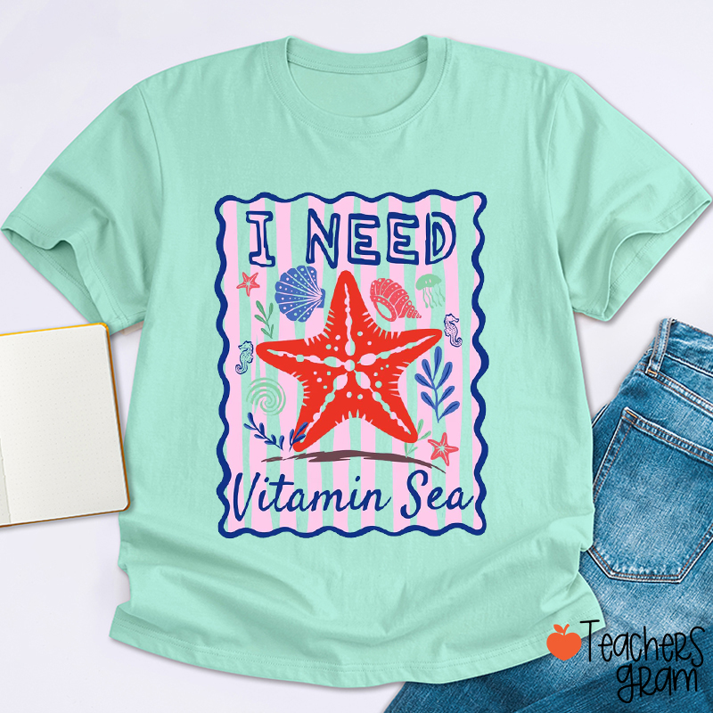 I Need Vitamin Sea Teacher T-Shirt