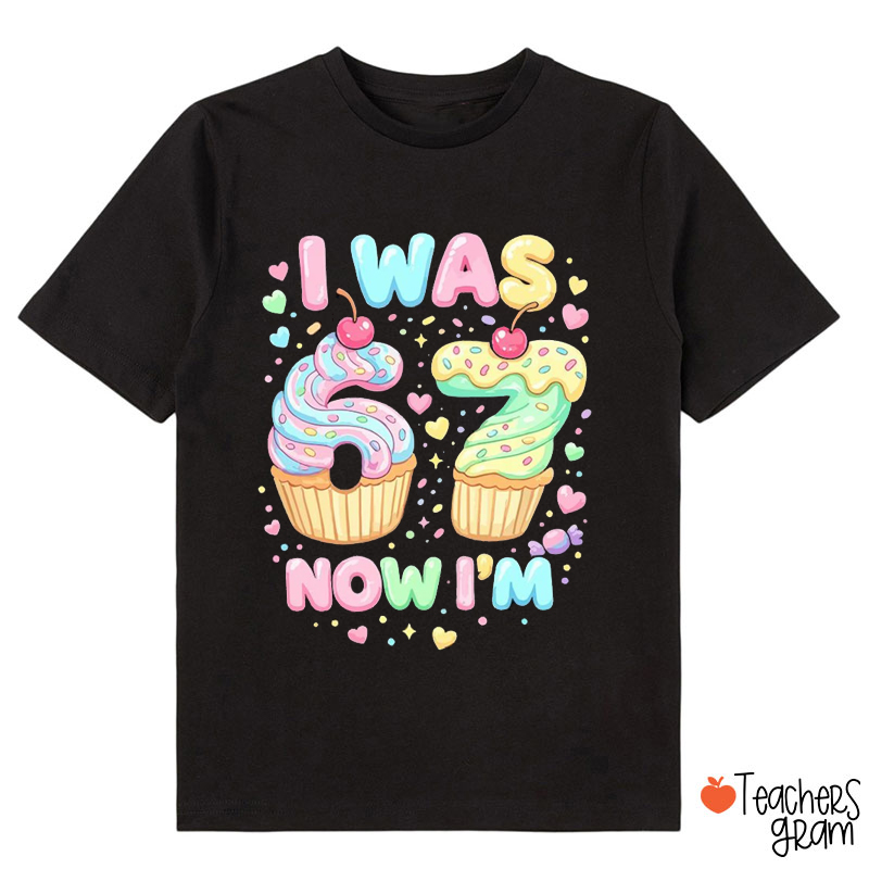 I Was 6 Now I'm 7 Cupcake Birthday Class T-Shirt