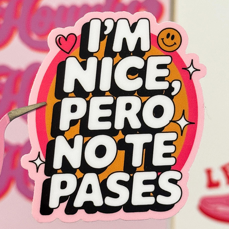 I'm Nice Pero No Te Pases Spanish Teacher Stickers
