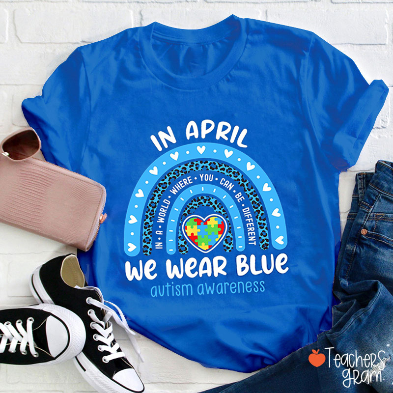 In April We Wear Blue Teacher T-Shirt