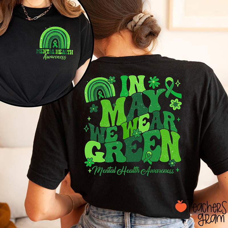 In May We Wear Green Teacher Two Sided T-Shirt