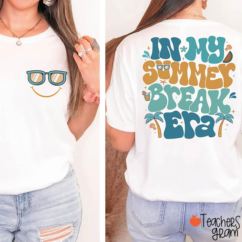 In My Summer Break Era Teacher Two Sided T-Shirt