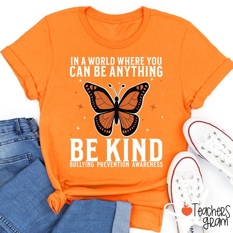 In A World Be Kind Butterfly Teacher T-Shirt