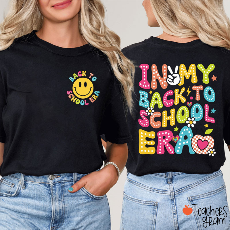 In My Back To School Era Teacher Two Sided T-Shirt