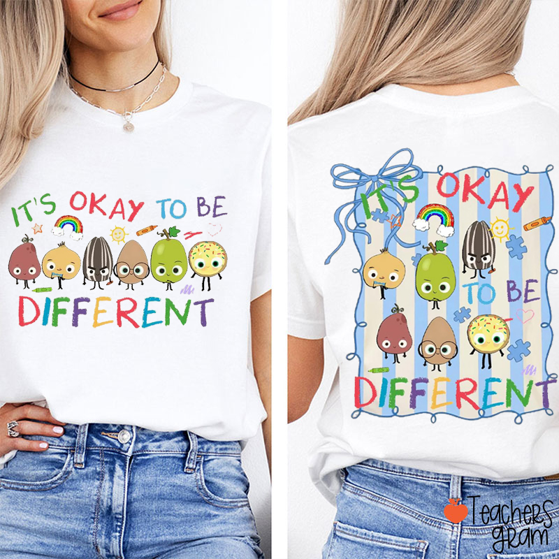 It Is Okay To Be Different Children's Books Teacher Two Sided T-Shirt