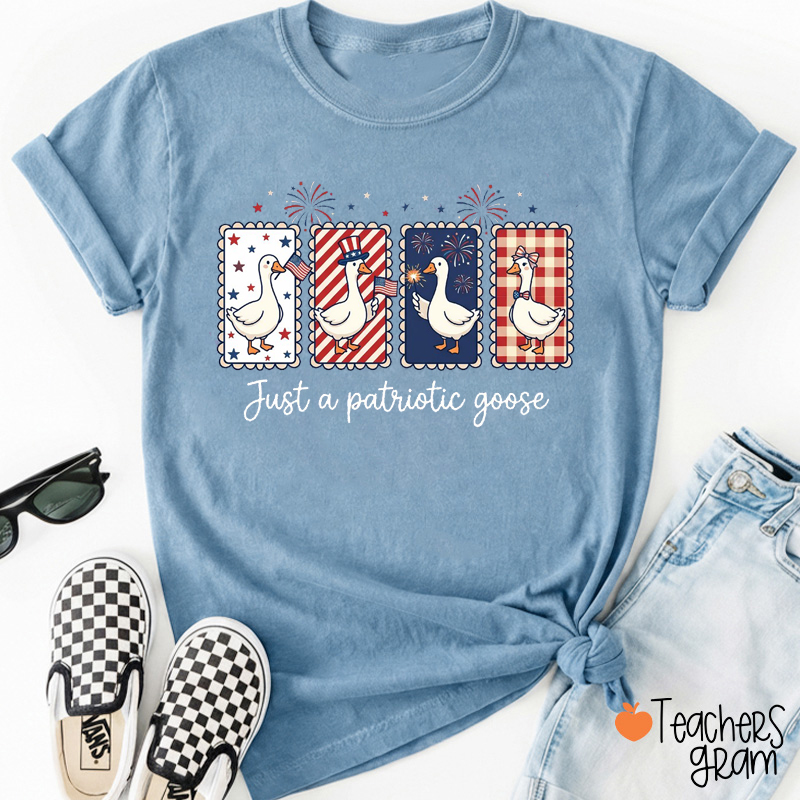 Just A Patriotic Goose Teacher T-Shirt