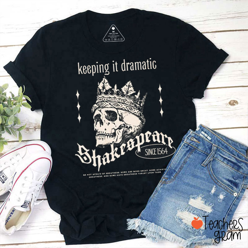 Keeping It Dramatic Teacher T-Shirt