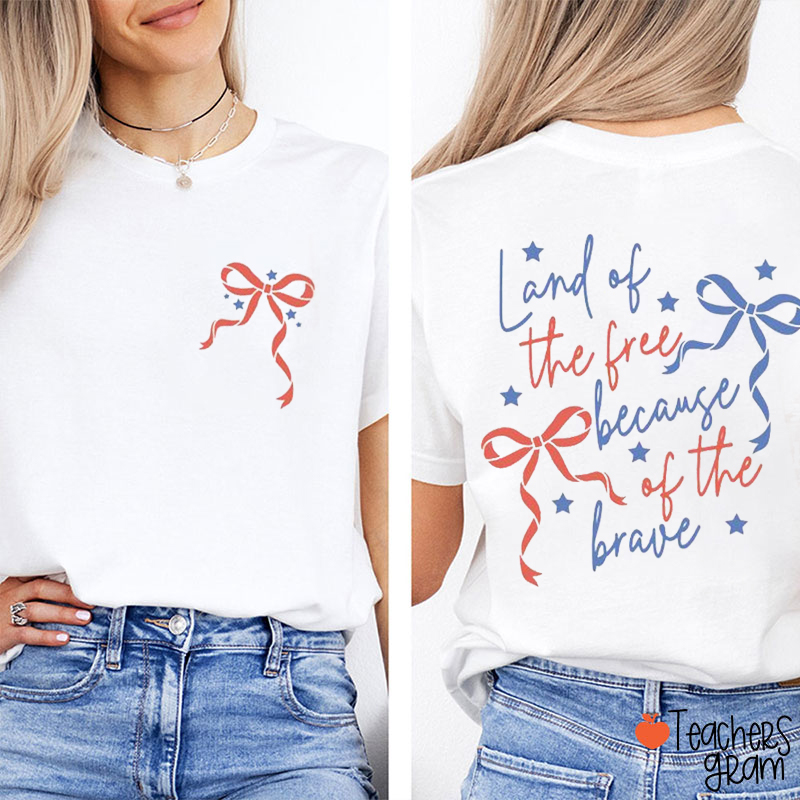 Land Of The Free Because Of The Brave Teacher Two Sided T-Shirt