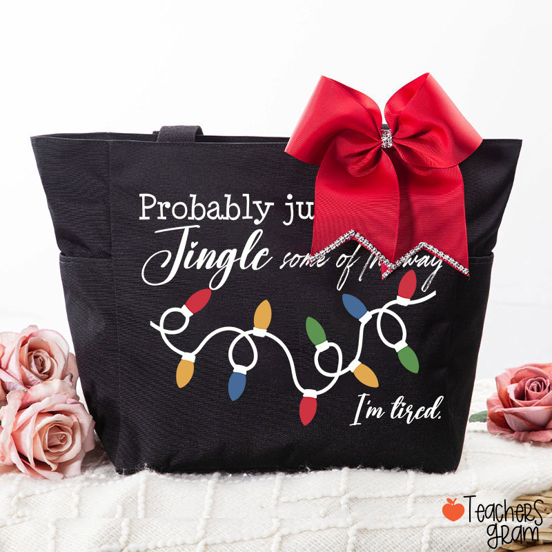 Probably Just Gonna Jingle Some Of The Way I'm Tired Teacher Large Tote Bag (free for the bowknot)