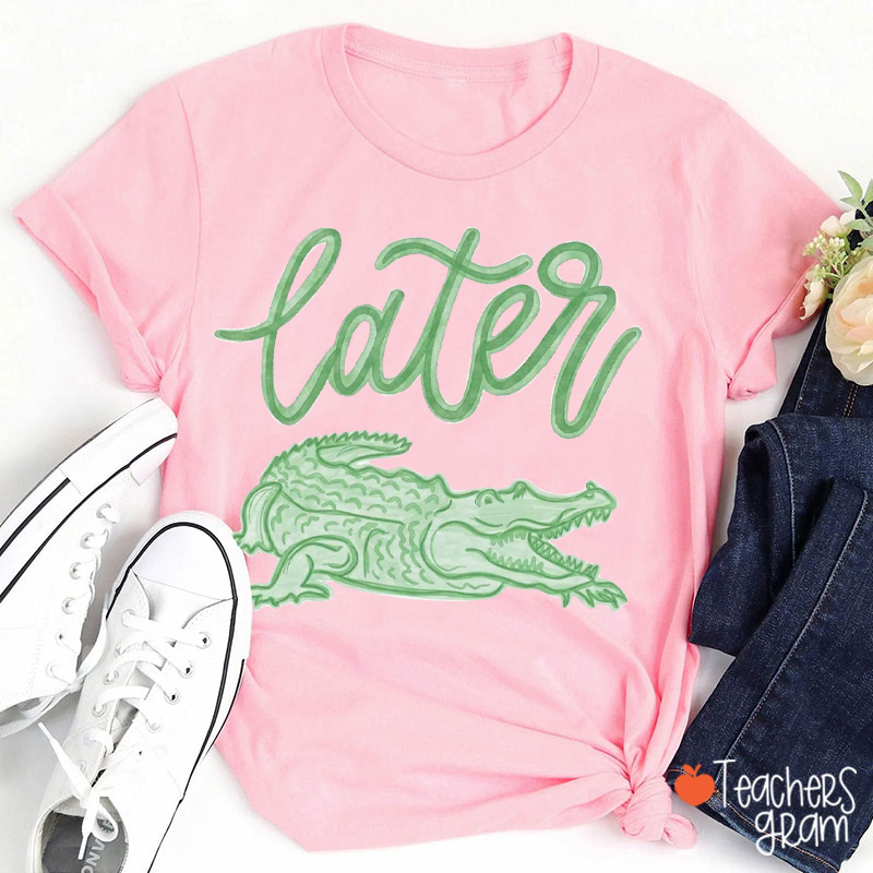 Later Gator Funny Summer Teacher T-Shirt
