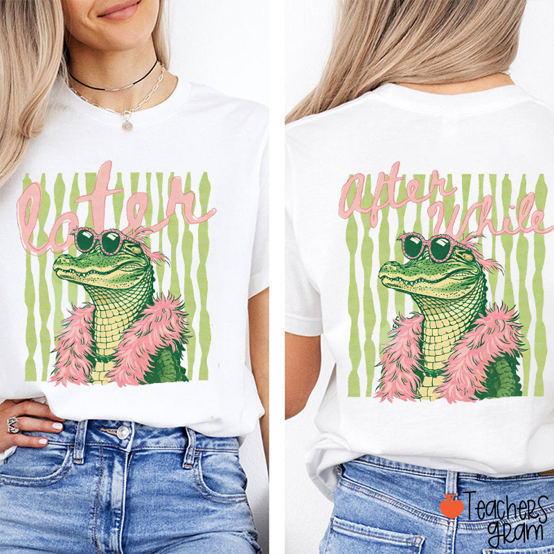 Later Gator Preppy Girl Teacher Two Sided T-Shirt