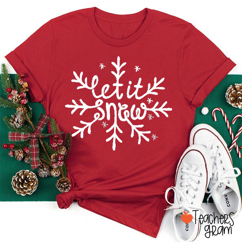 Let It Snow Teacher T-Shirt
