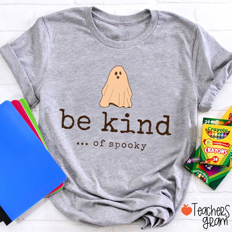 Be Kind Of Spooky Halloween Teacher T-Shirt