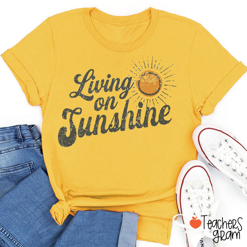 Living On Sunshine Teacher T-Shirt