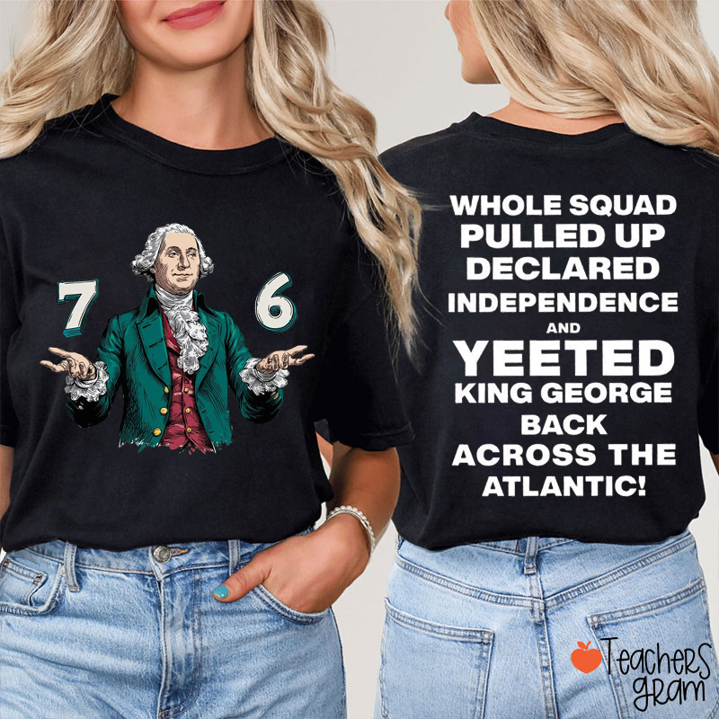 Make History Fun 76 Yeeted Teacher Two Sided T-Shirt