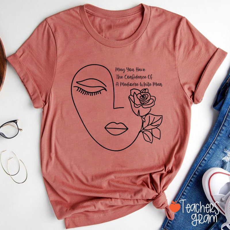 May You Have The Confidence Teacher T-Shirt