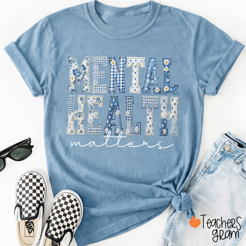 Mental Health Matters Teacher T-Shirt