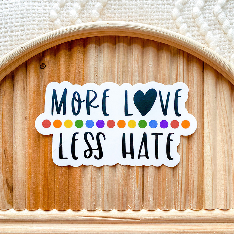 More Love Less Hate Teacher Stickers