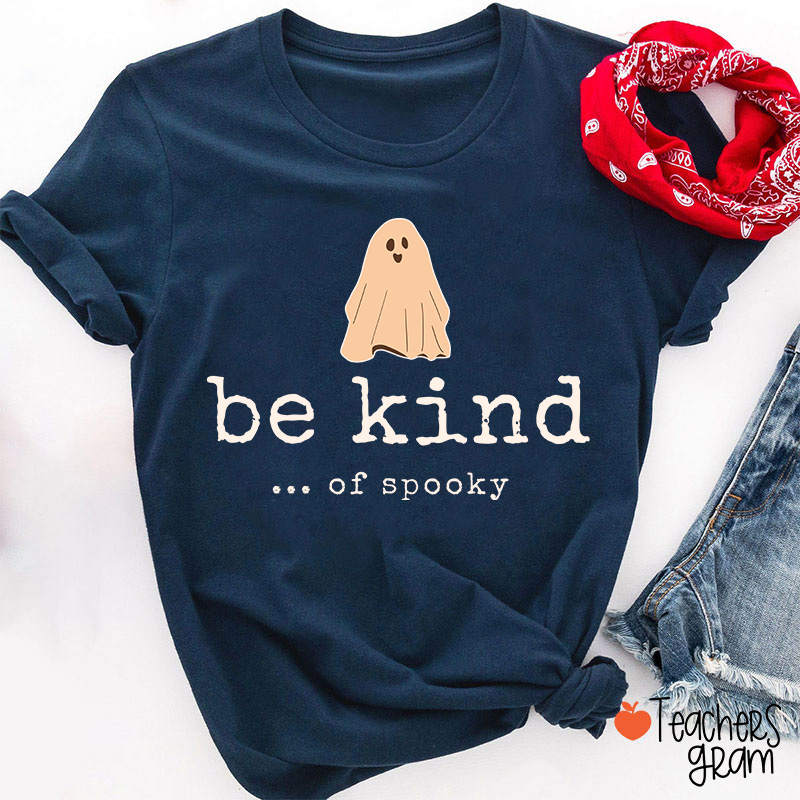 Be Kind Of Spooky Halloween Teacher T-Shirt
