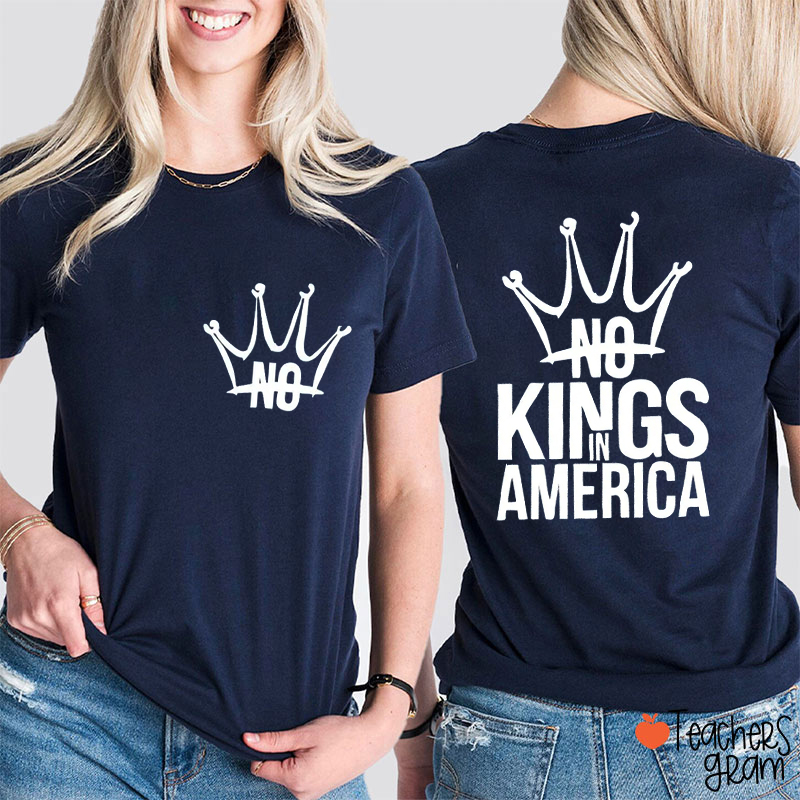 No Kings In America Teacher Two Sided T-Shirt