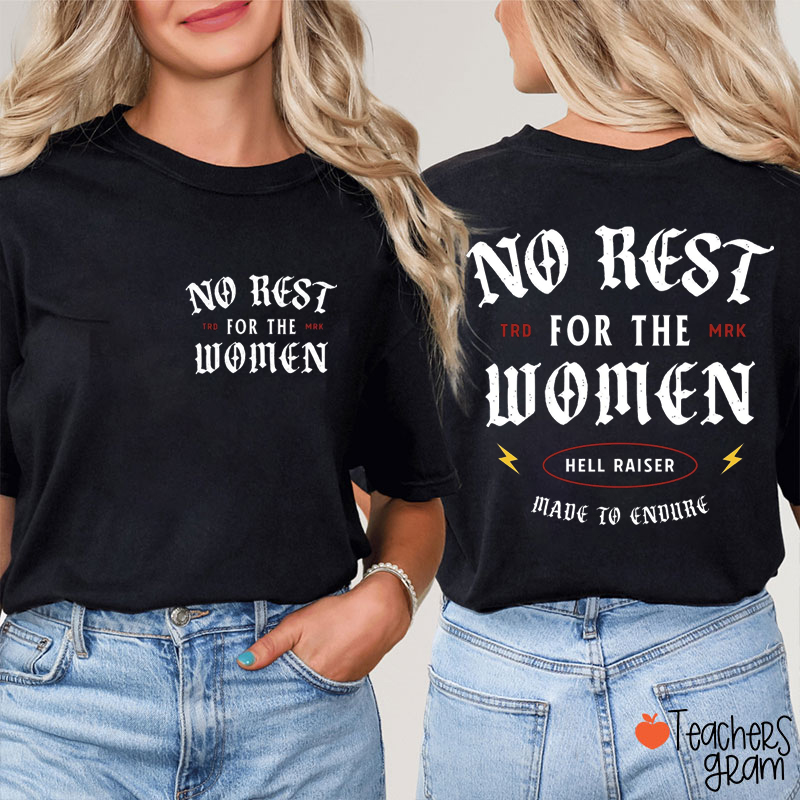 No Rest For The Women Teacher Two Sided T-Shirt
