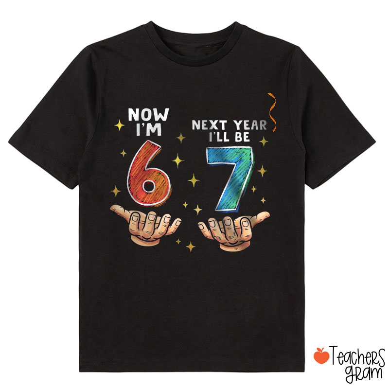 Now I'm 6 Next Year I'll Be 7 Hand Class T-Shirt
