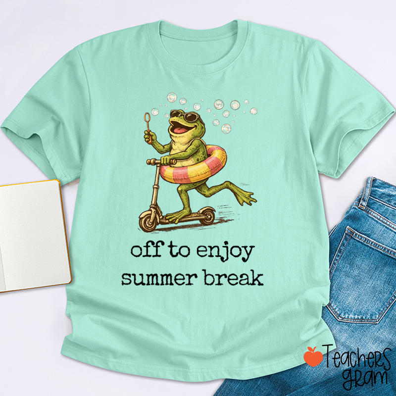 Off To Enjoy Summer Break Teacher T-Shirt