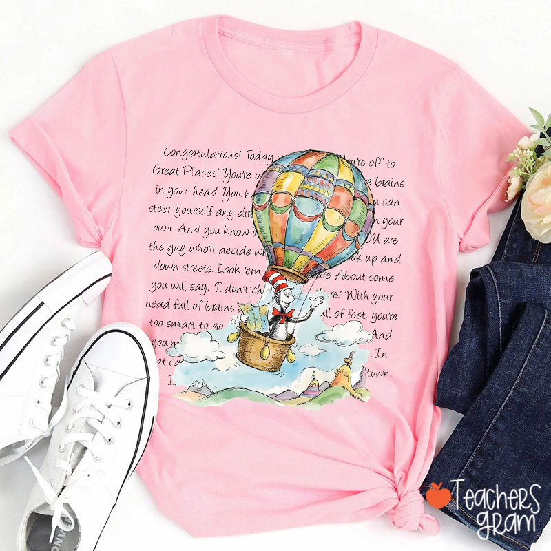 Oh The Places You Will Go Teacher T-Shirt