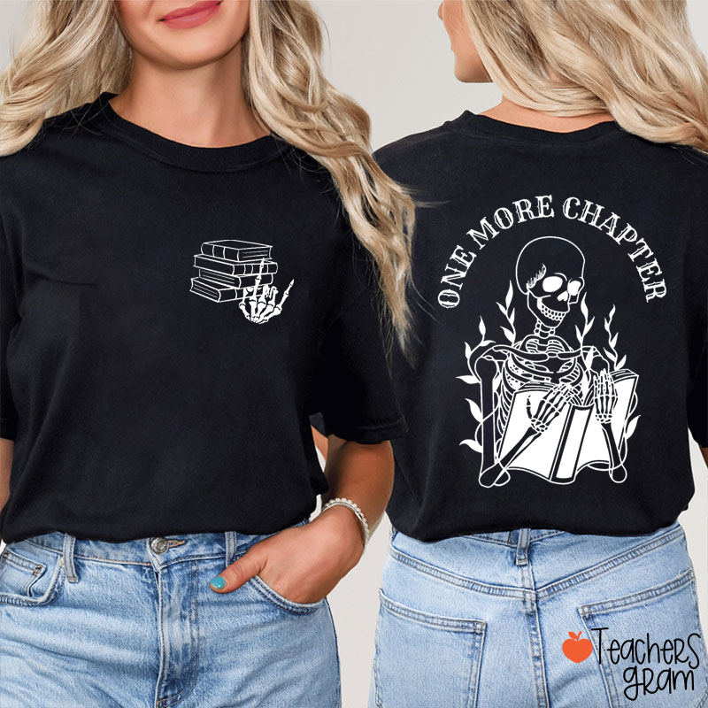 One More Chapter Teacher Two Sided T-Shirt