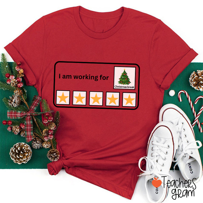 I Am Working For Christmas Break Teacher T-Shirt Sale-Teachersgram
