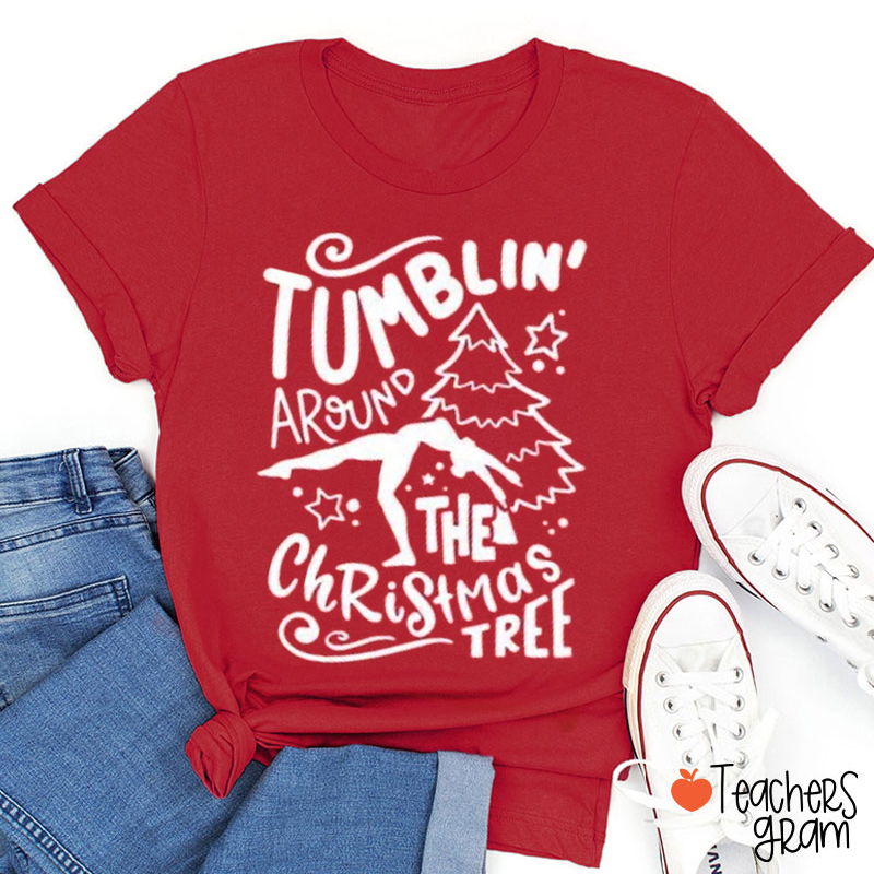 Tumlin' Arouno The Christmas Tree Teacher T-Shirt