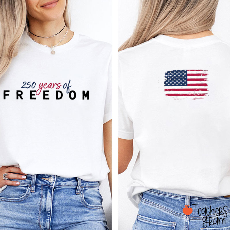 Patriotic USA 250 Years Of Freedom Teacher Two Sided T-Shirt