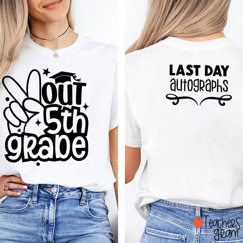 Personalized Grade Last Day Autographs Teacher Two Sided T-Shirt