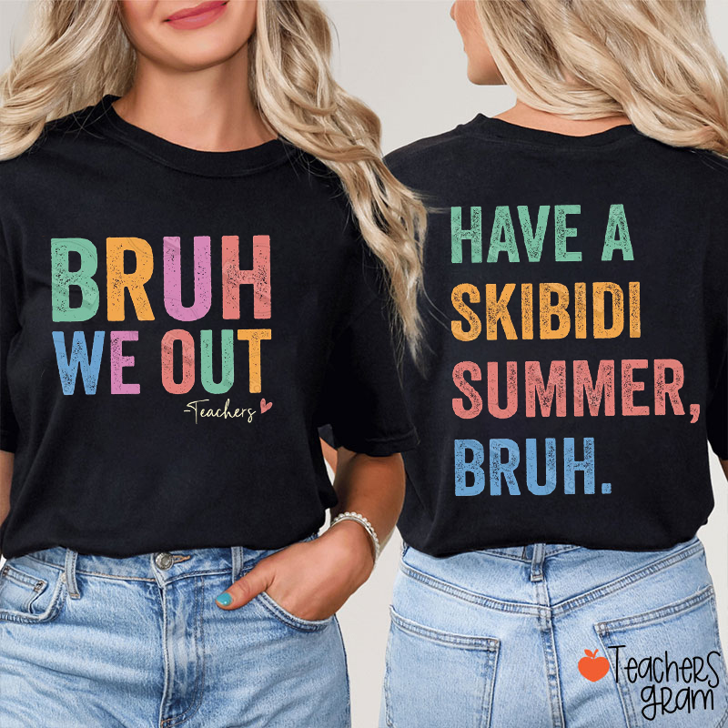 Personalized Have A Skibidi Summer Bruh Teacher Two Sided T-Shirt